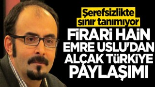 Firari hain Emre Uslu'dan alçak paylaşım