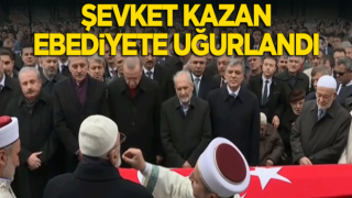 Şevket Kazan son yolculuğuna uğurlandı