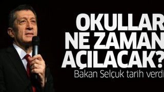 Okullar ne zaman açılacak? Bakan Selçuk tarih verdi