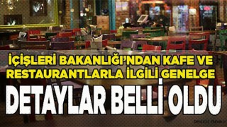 Bakanlık 81 ile genelge gönderdi: Lokanta, restoran kafe vb. İşyerlerine düzenleme