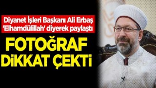 Başkan Erbaş 'Elhamdülillah' diyerek paylaştı! Fotoğraf dikkat çekti