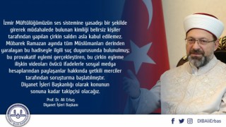 Diyanet İşleri Başkanı Erbaş, 'Konunun sonuna kadar takipçisi olacağız'