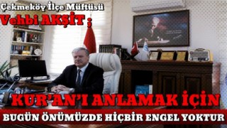 Kur'an'ı Anlamak İçin Hiç Bir Engel kalmadı