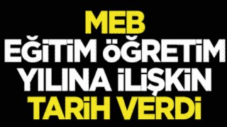 MEB eğitim öğretim yılına ilişkin tarih verdi