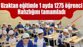 Uzaktan eğitimle 1 ayda 1275 öğrenci hafızlığını tamamladı