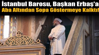 Baro, Başkan Erbaş'a aba altından sopa göstermeye kalktı!