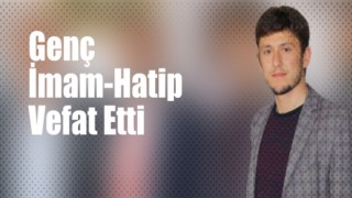 Genç imam hatip kazada vefat etti