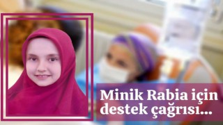 Minik Rabia için destek çağrısı