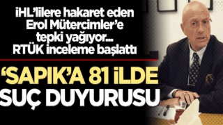 Erol Mütercimler’e 81 ilde suç duyurusu!