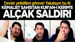 Devlet yetkilileri derhal göreve! Kemalist şahıstan Kur'an-ı Kerim'e alçak saldırı