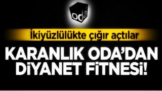 İkiyüzlü karanlık Oda'nın Diyanet fitnesi!