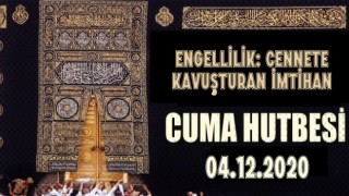 04 Aralık 2020 Tarihli Cuma Hutbesi