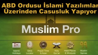 ABD ordusu İslami yazılımlar üzerinden casusluk yapıyor