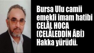 CELÂL HOCA (CELÂLEDDİN ÂBİ) Hakka yürüdü.