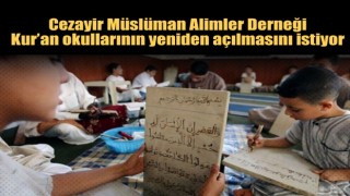 Cezayir Müslüman Alimler Derneği Kur’an okullarının yeniden açılmasını istiyor