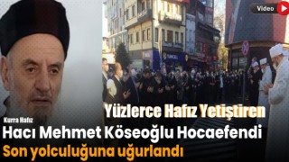 Çaykaralı Kurra Hafız Mehmet Köseoğlu Hoca vefat etti