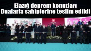 Elazığ deprem konutları dualarla sahiplerine teslim edildi