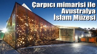 Çarpıcı mimarisi ile Avustralya İslam Müzesi