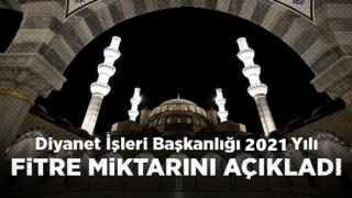 Din İşleri Yüksek Kurulu, 2021 yılı fitre miktarını açıkladı