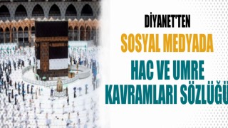 Diyanet'ten sosyal medyada 'hac ve umre' kavramları sözlüğü çalışması