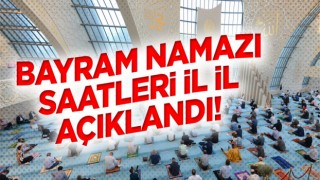 İşte il il bayram namazı saatleri...