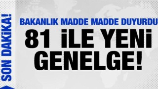 Bakanlıktan 81 ile yeni genelge