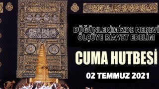 02.07.2021 Tarihli Cuma Hutbesi