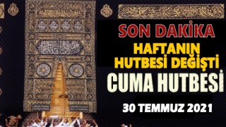 30.07.2021 Tarihli Cuma Hutbesi