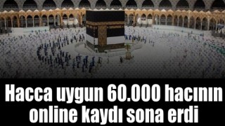 Hacca uygun 60.000 hacının online kaydı sona erdi