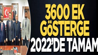 3600 ek gösterge 2022’de tamam