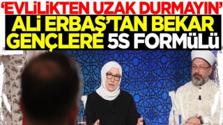 Başkan Ali Erbaş'tan bekar gençlere 5S formülü!