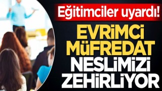 Evrimci müfredat neslimizi zehirliyor