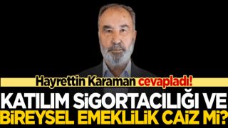 Katılım sigortacılığı ve bireysel emeklilik caiz mi?