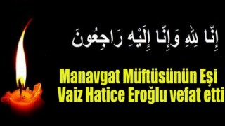 Manavgat Vaizi Hatice Eroğlu vefat etti