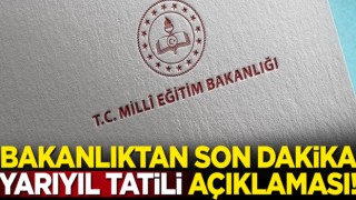 Millî Eğitim Bakanlığı'ndan son dakika yarıyıl tatili açıklaması!
