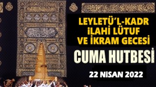 22.04.2022 Tarihli Cuma Hutbesi