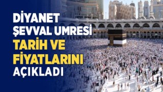 Şevval Umresi tur tarihleri ve başlangıç fiyatı belli oldu