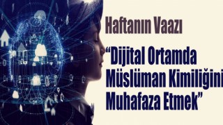 Dijital Ortamda Müslüman Kimliğini Muhafaza Etmek