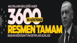 Cumhurbaşkanı Erdoğan 3600 ek gösterge açıklamasını yaptı!