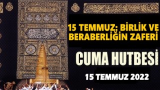 15.07.2022 Tarihli Cuma Hutbesi