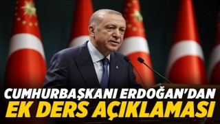 Cumhurbaşkanı Erdoğan'dan ek ders açıklaması