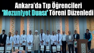 Tıp Öğrencileri 'Mezuniyet Duası' töreni düzenledi