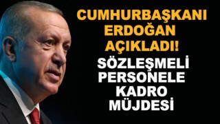 Cumhurbaşkanı Erdoğan'dan sözleşmeli personele kadro müjdesi