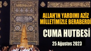 25 Ağustos 20223 Tarihli Cuma Hutbesi