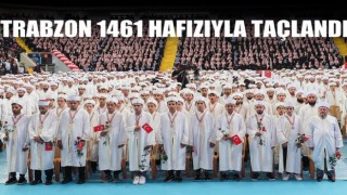 TRABZON 1461 HAFIZIYLA TAÇLANDI