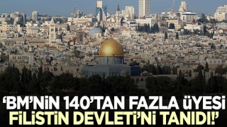 BM'nin 140'tan fazla üyesi Filistin devletini ve Doğu Kudüs'ü başkenti olarak tanıdı”