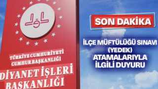 İlçe Müftülüğü Sınavı Atamalarıyla İlgili Duyuru