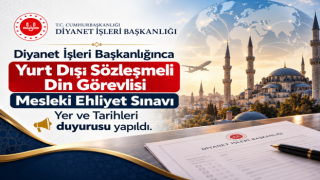 Yurt Dışı Sözleşmeli Din Görevlisi Mesleki Ehliyet Sınavı Yer ve Tarihleri