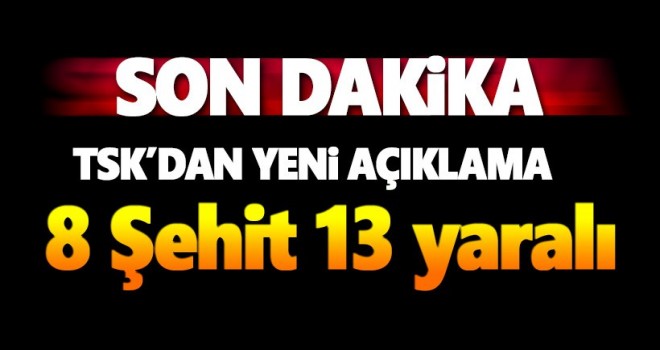 Son dakika! TSK acı haberi açıkladı: 8 asker şehit, 13 asker yaralı