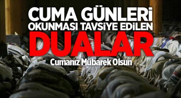 Cuma G&#252;nleri Okunması Tavsiye Edilen Dualar